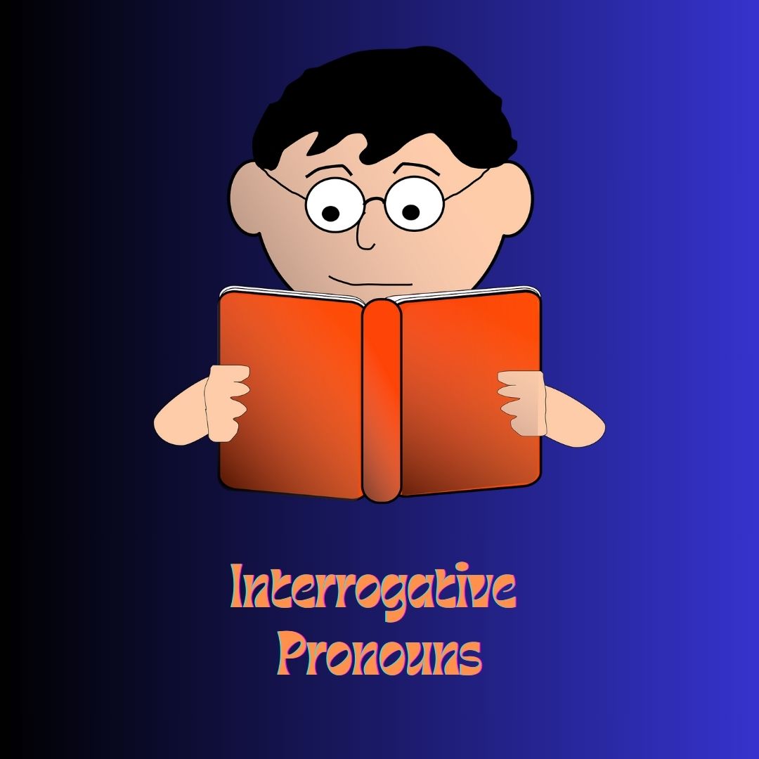 Interrogative Pronouns