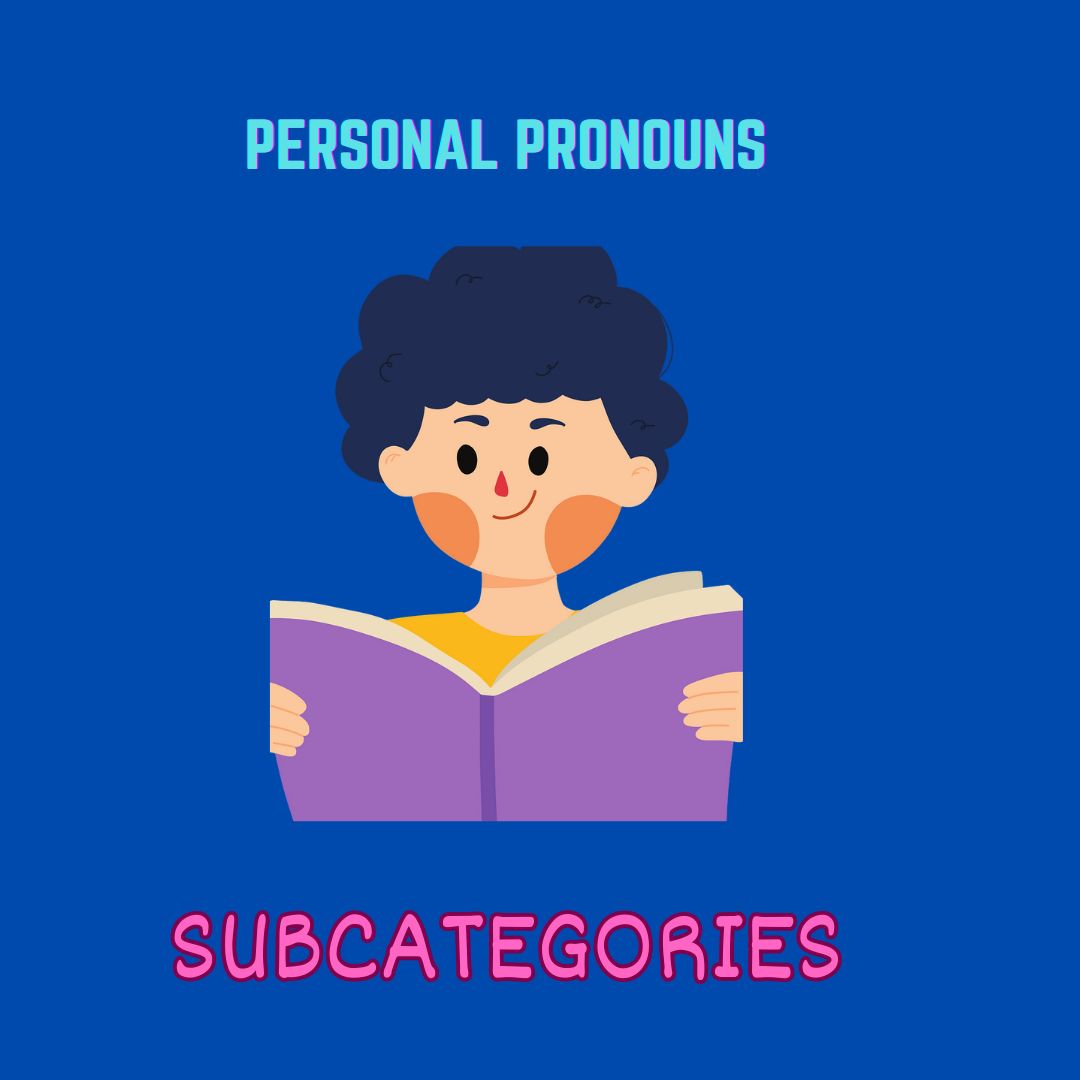 Personal Pronouns and their subcategories