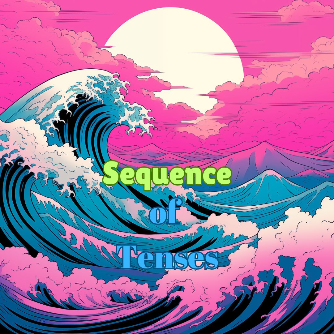 The Sequence of Tenses