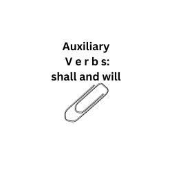 Auxiliary Verbs: shall and will
