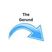 The Gerund-Non-Finite form of the Verb