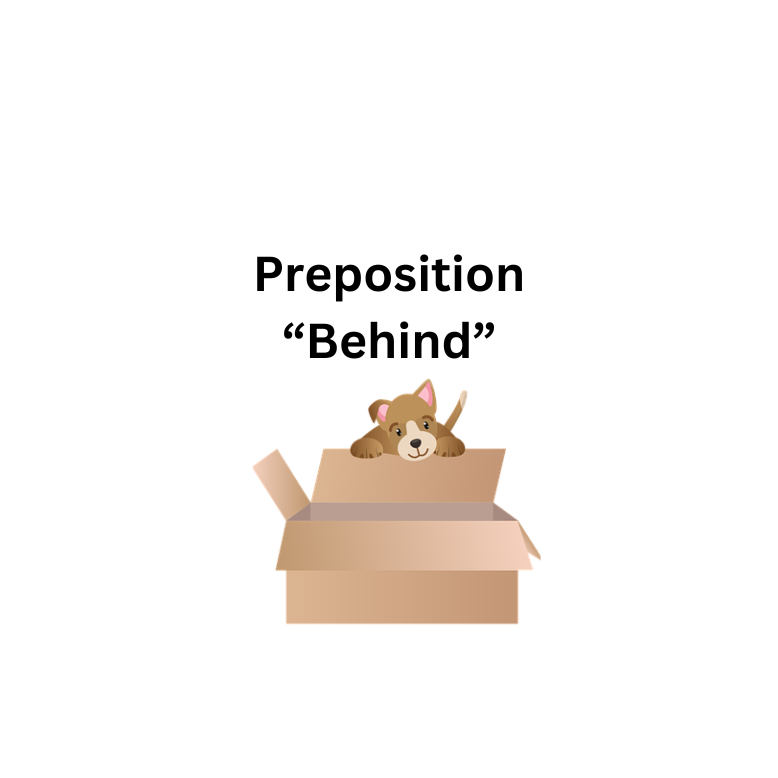Preposition - "Behind"