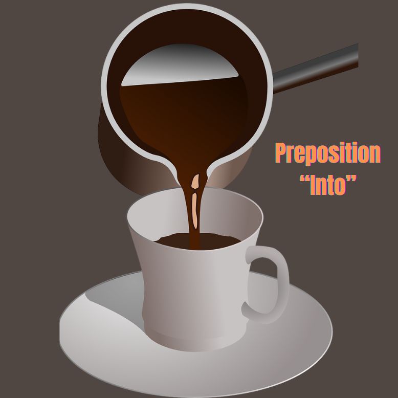 Preposition - "Into"