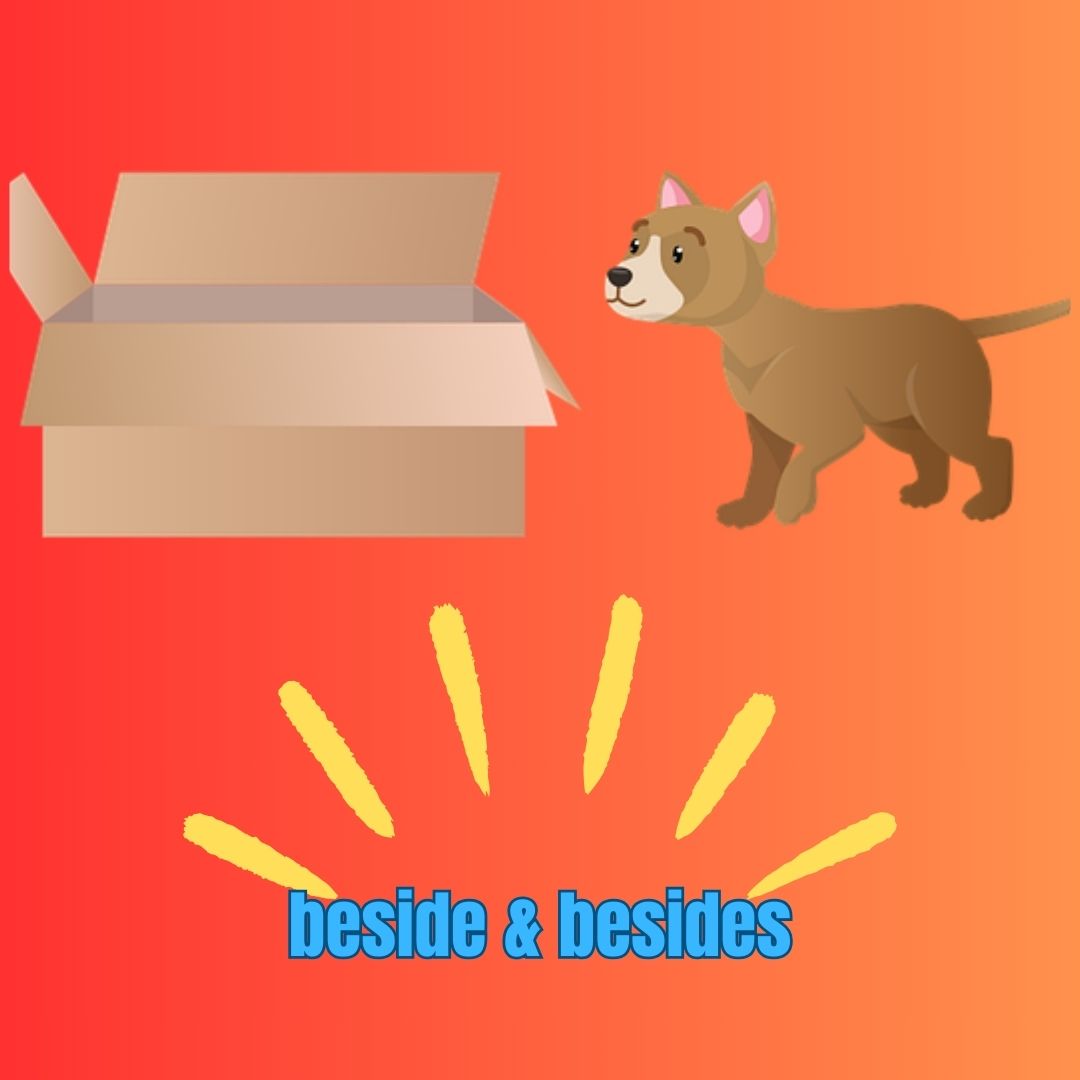 Prepositions - "Beside" and "Besides"