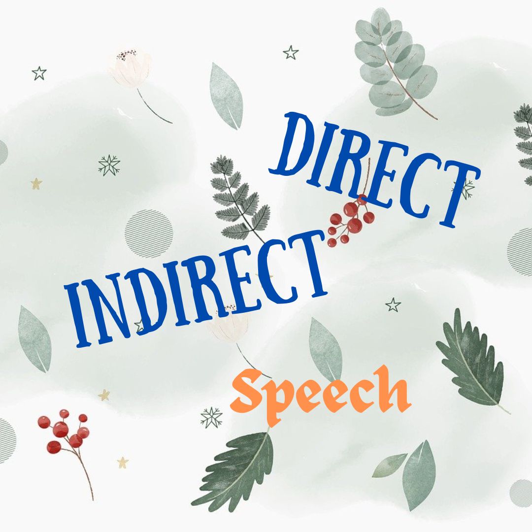 Direct (Quoted) and Indirect (Reported) Speech