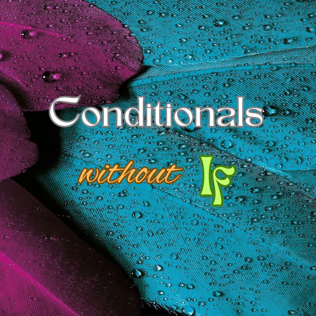 Conditional Sentences without  "IF"