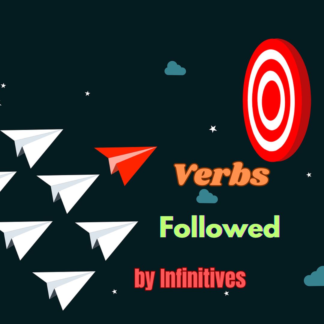 Verbs followed by Infinitives